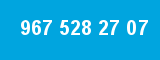 967 528 27 07